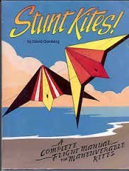 Gomberg/Stunt Kites!: A Complete Flight Manual Of Maneuver